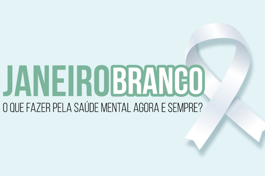 Campanha Janeiro Branco reforça o cuidado com a saúde mental